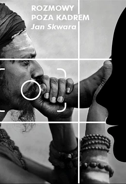 ROZMOWY POZA KADREM - Z KOLODIONEM WŚRÓD KANIBALI. PORTRET PRZYSZŁOŚCI: AGHORI